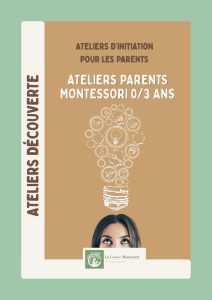 Accueil Affiche de présentation des ateliers d'initiation à la pédagogie Montessori pour parents d'enfants de 0 à 3 ans